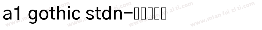 a1 gothic stdn字体转换